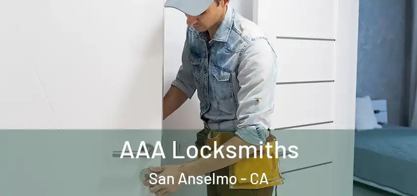  AAA Locksmiths San Anselmo - CA