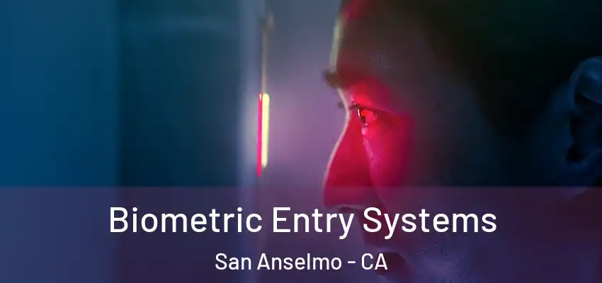  Biometric Entry Systems San Anselmo - CA
