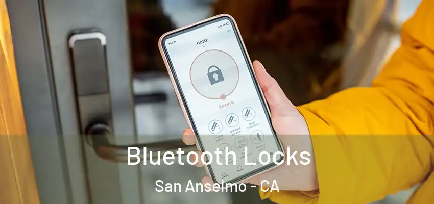  Bluetooth Locks San Anselmo - CA