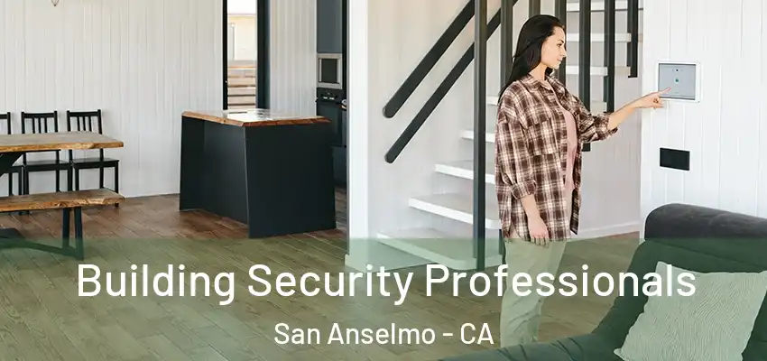  Building Security Professionals San Anselmo - CA