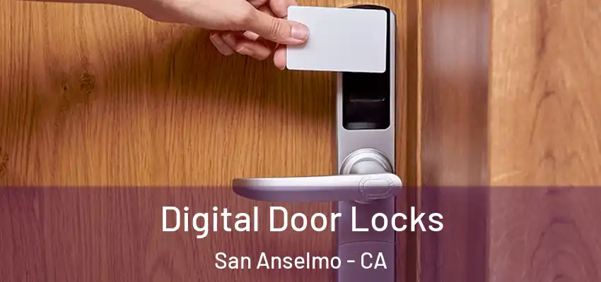  Digital Door Locks San Anselmo - CA