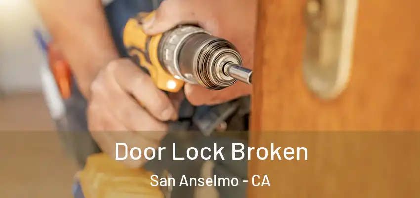  Door Lock Broken San Anselmo - CA