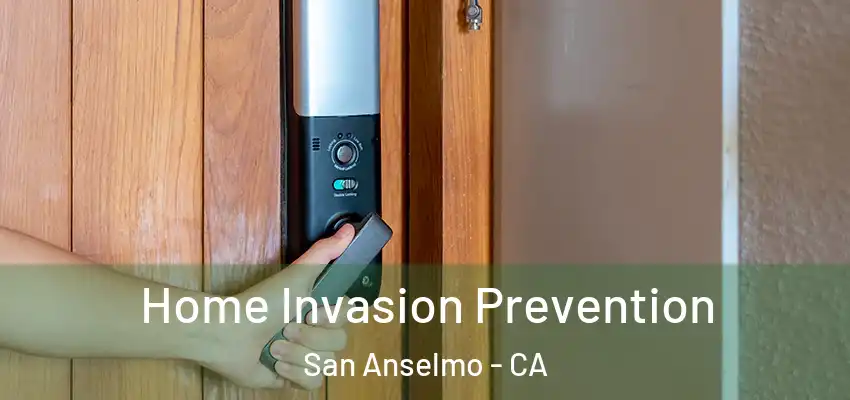  Home Invasion Prevention San Anselmo - CA