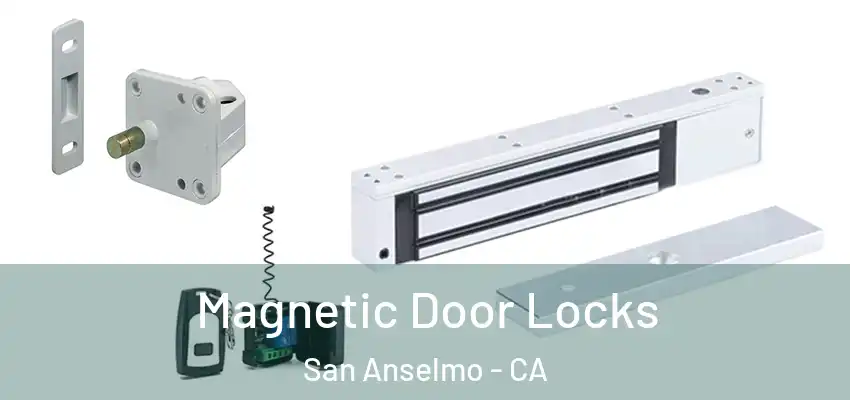  Magnetic Door Locks San Anselmo - CA