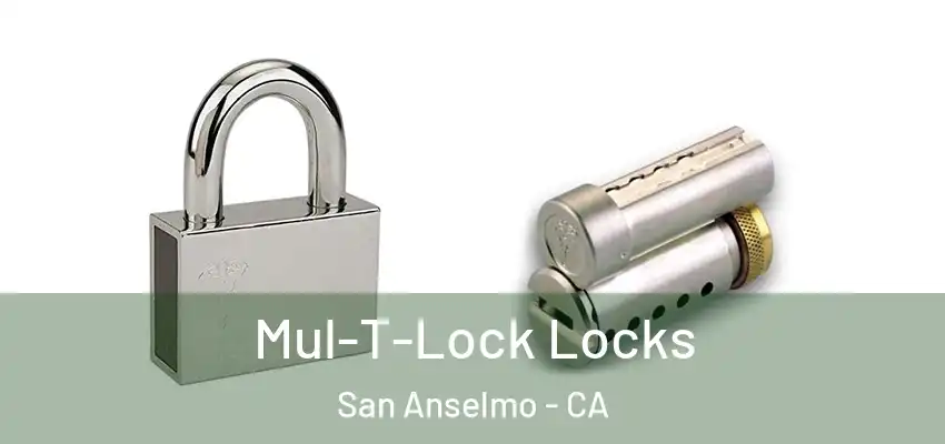  Mul-T-Lock Locks San Anselmo - CA