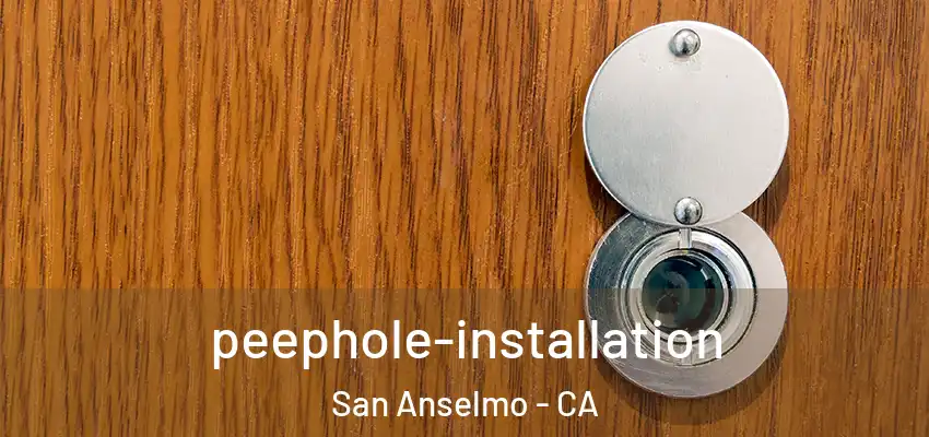  peephole-installation San Anselmo - CA