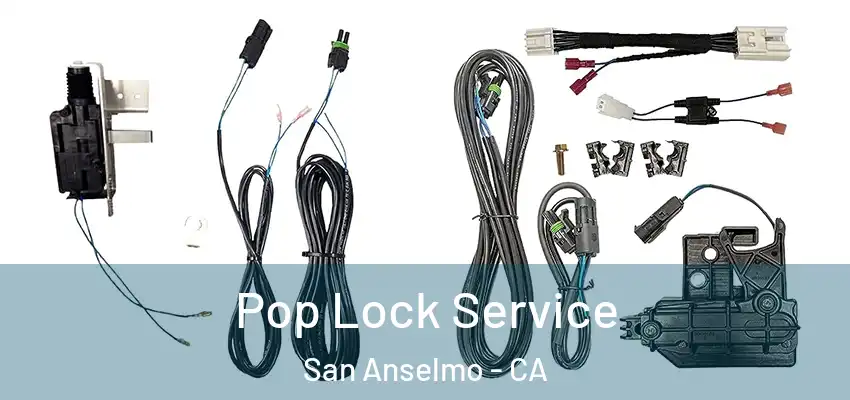 Pop Lock Service San Anselmo - CA