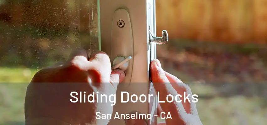  Sliding Door Locks San Anselmo - CA