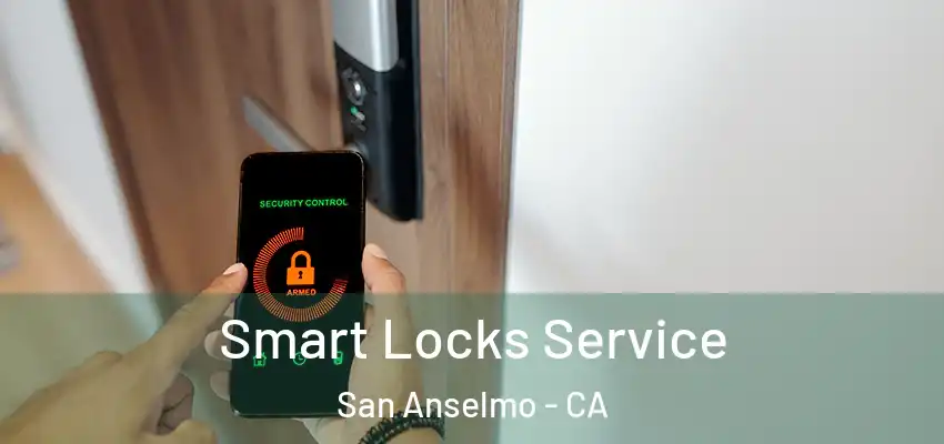  Smart Locks Service San Anselmo - CA