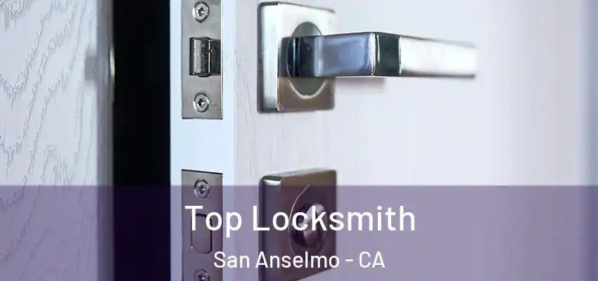  Top Locksmith San Anselmo - CA