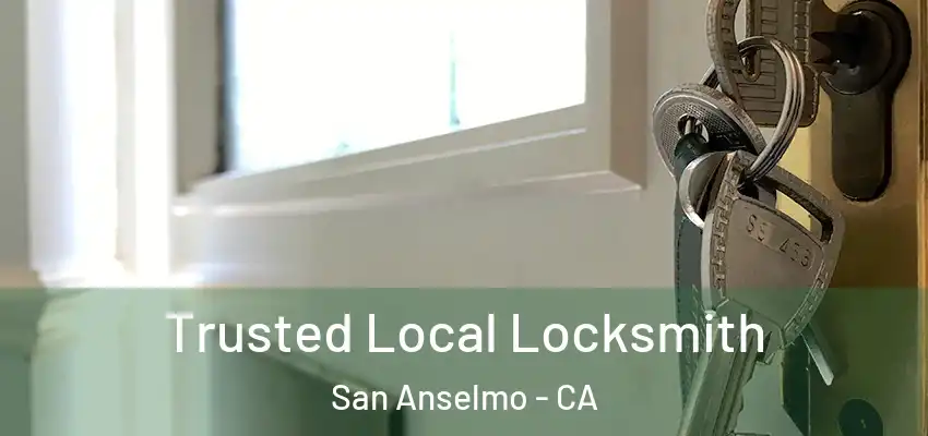  Trusted Local Locksmith San Anselmo - CA
